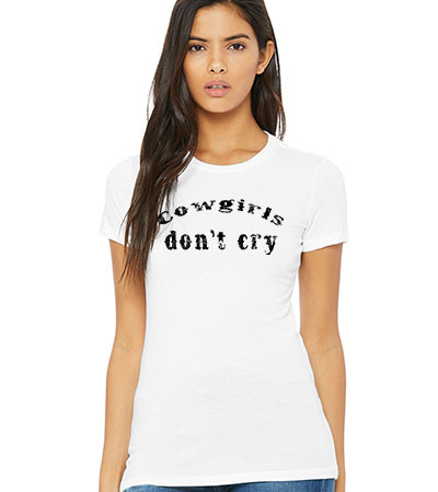  Cowgirls don't cry White Tee