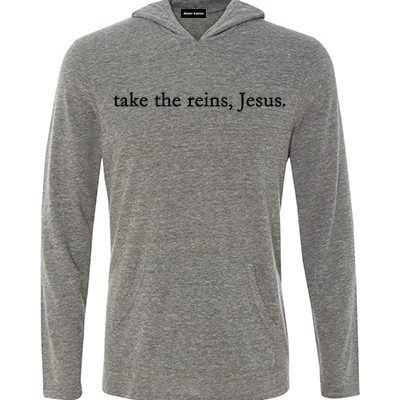 take the reins, Jesus. Gray Hooded T-Shirt
